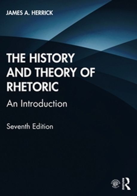 The History and Theory of Rhetoric | James A. Herrick - 교보문고