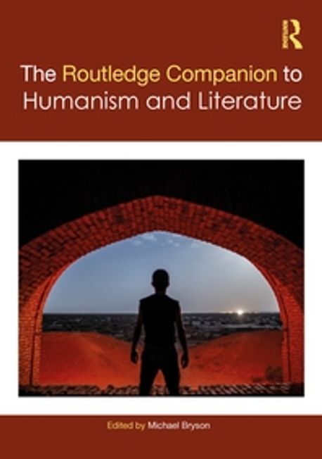 The Routledge Companion to Humanism and Literature | Bryson, Michael - 교보문고