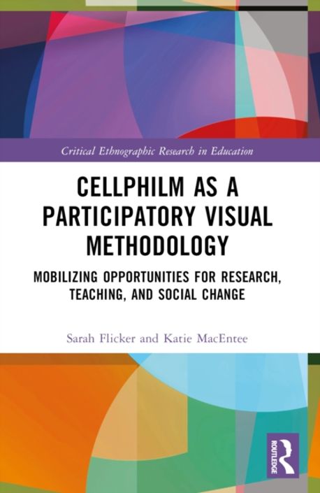 Cellphilm as a Participatory Visual Method | Macentee, Katie - 교보문고