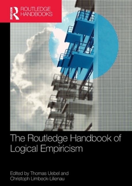 Edwin Routledge The Routledge Handbook of Logical Empiricism | Uebel, Thomas - 교보문고