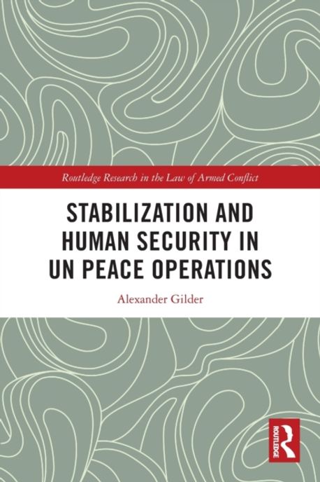 Stabilization and Human Security in UN Peace Operations | Alexander ...
