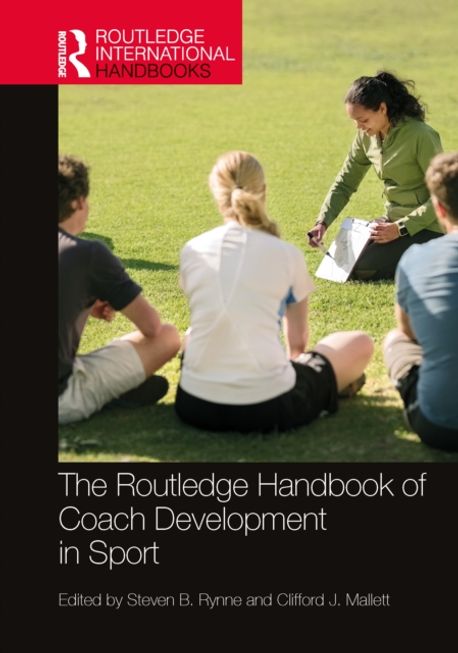 Heal Rynne The Routledge Handbook of Coach Development in Sport | Rynne, Steven B ...