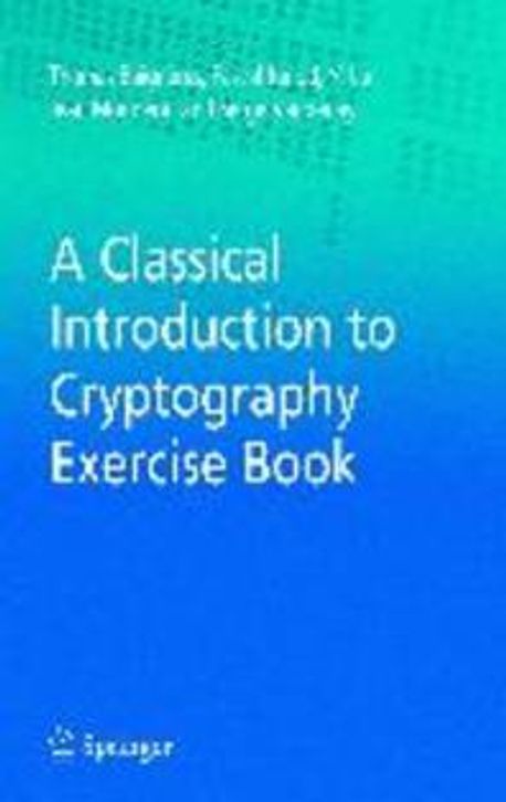 A Classical Introduction to Cryptography Exercise Book | Baigneres ...