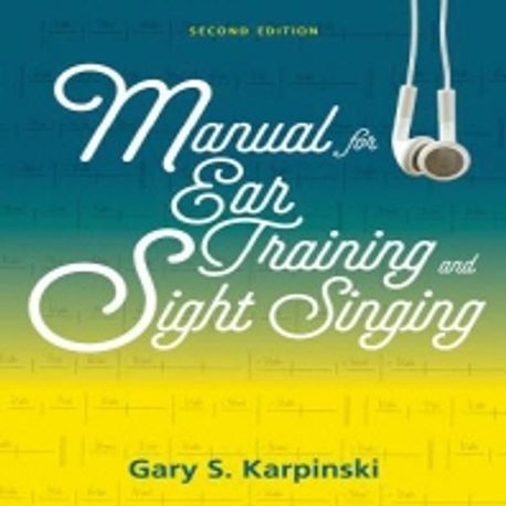 Manual for Ear Training and Sight Singing | Karpinski, Gary S. - 교보문고