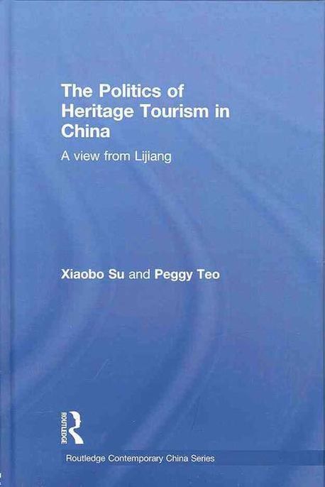The Politics of Heritage Tourism in China | Su, Xiaobo - 교보문고