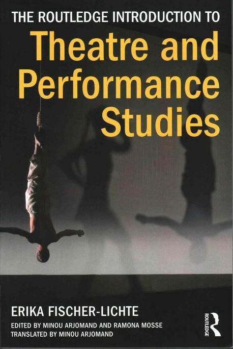 The Routledge Introduction to Theatre and Performance Studies | Fischer-Lichte, Erika - 교보문고