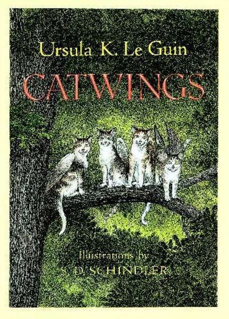 Catwings | Le Guin, Ursula K./ Schindler, S. D. (ILT) - 교보문고