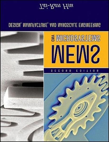 Mems And Microsystems: Design, Manufacture, And Nanoscale Engineering ...