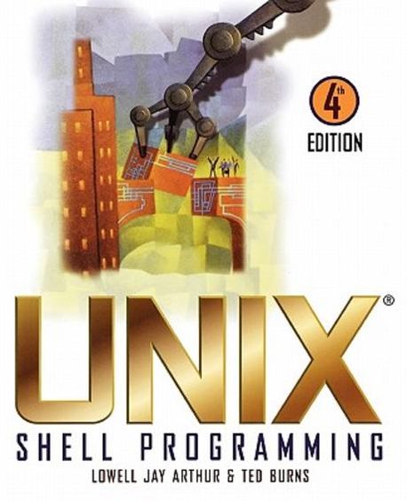 Unix Shell Programming, 4/e | Arthur, Lowell J./ Burns, Ted - 교보문고