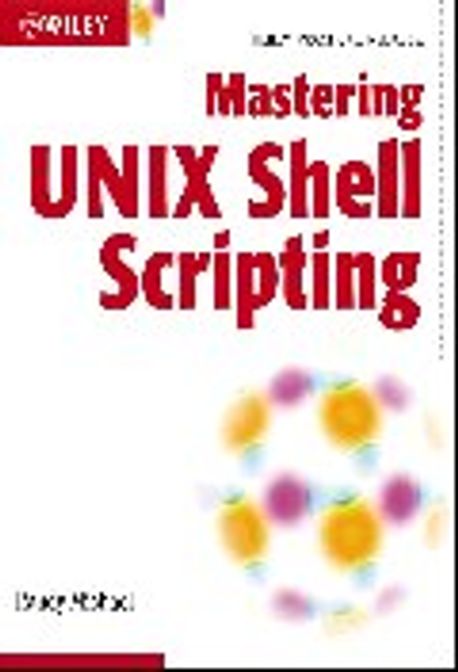 ppt - mastering unix shell scripting: a comprehensive... Mastering Unix Shell Scripting | Michael, Randal K. - 교보문고