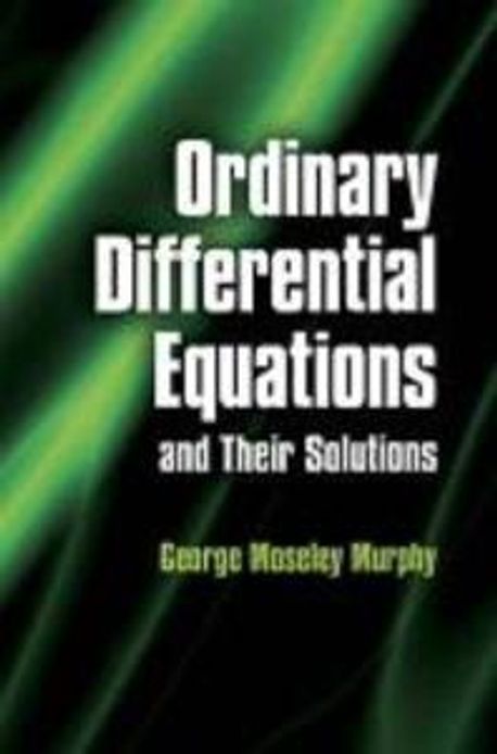 Ordinary Differential Equations and Their Solutions | Murphy, George ...