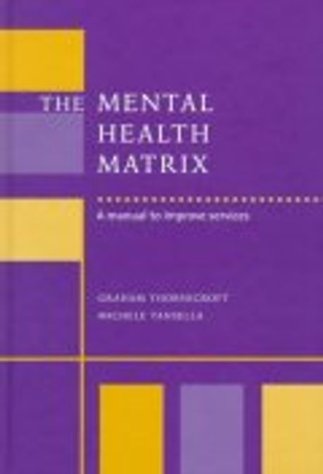 The Mental Health Matrix | Graham Thornicroft - 교보문고
