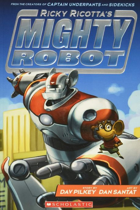 Tony Riccault Robot Ricky Ricotta's Mighty Robot (Ricky Ricotta's Mighty Robot #1) | Dav ...