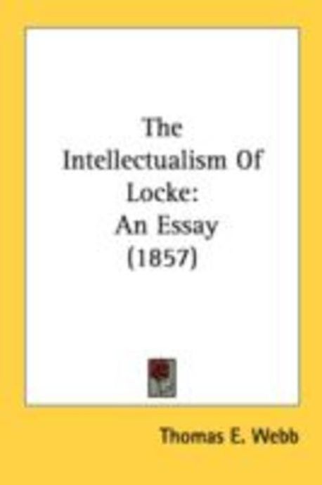 Intellectualism The Intellectualism Of Locke | Webb, Thomas E. - 교보문고