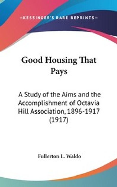 Good Housing That Pays | Waldo, Fullerton L. - 교보문고