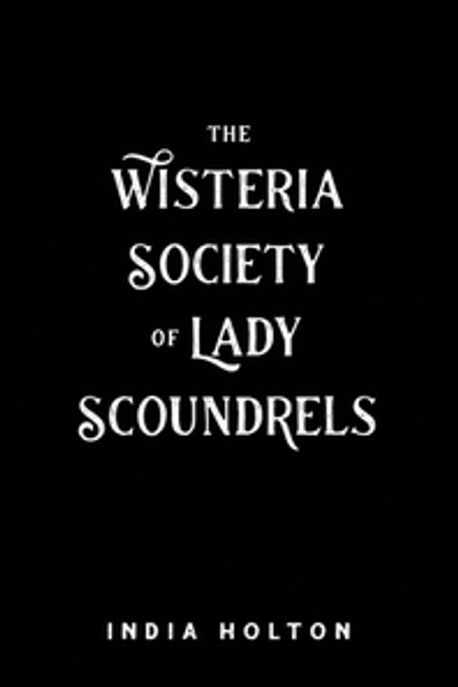 The Wisteria Society of Lady Scoundrels