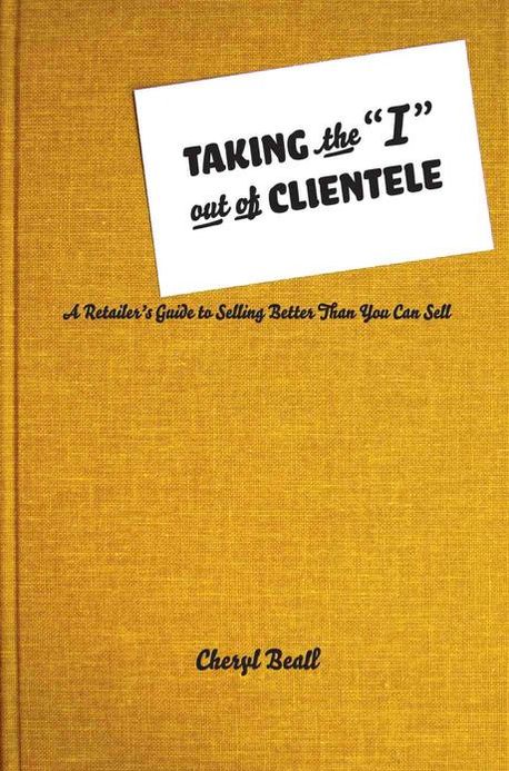 Taking the I Out of Clientele | Beall, Cheryl - 교보문고