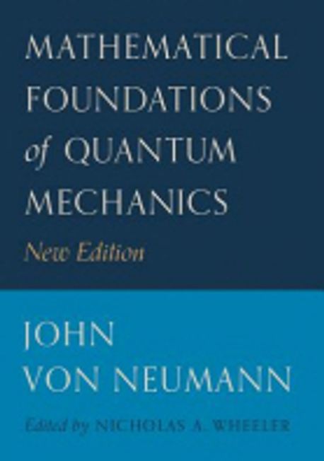 Mathematical Foundations of Quantum Mechanics | Von Neumann
