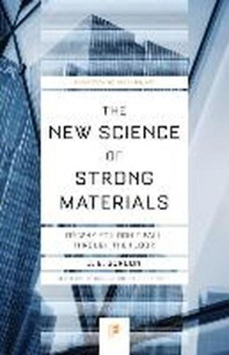 Strong Science The New Science of Strong Materials | Princeton University Press - 교보문고