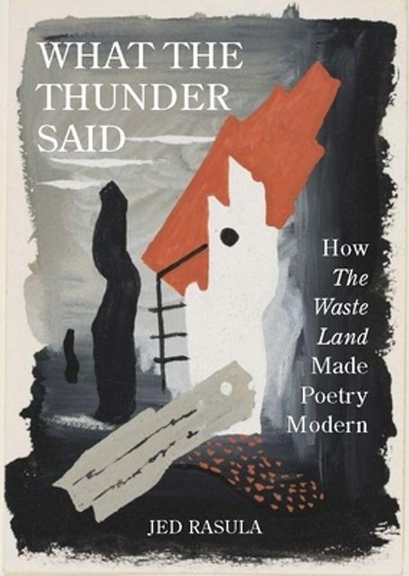 What the Thunder Said | Jed Rasula - 교보문고