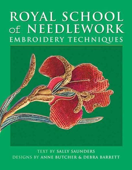 Royal School of Needlework Embroidery Techniques | Saunders, Sally ...