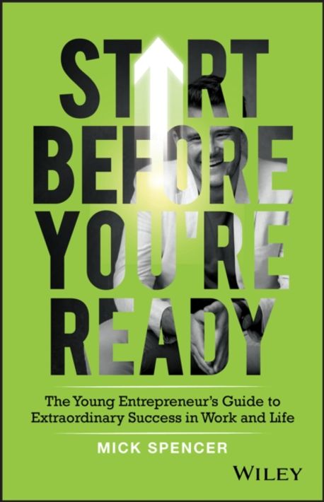 Start Before You're Ready | Mick Spencer - 교보문고