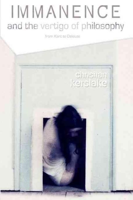 洋書 Immanence and the Vertigo of Philosophy Immanence and the Vertigo of Philosophy: From Kant to
