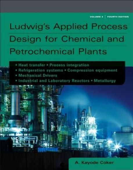 Ludwig's Applied Process Design for Chemical and Petrochemical Plants ...
