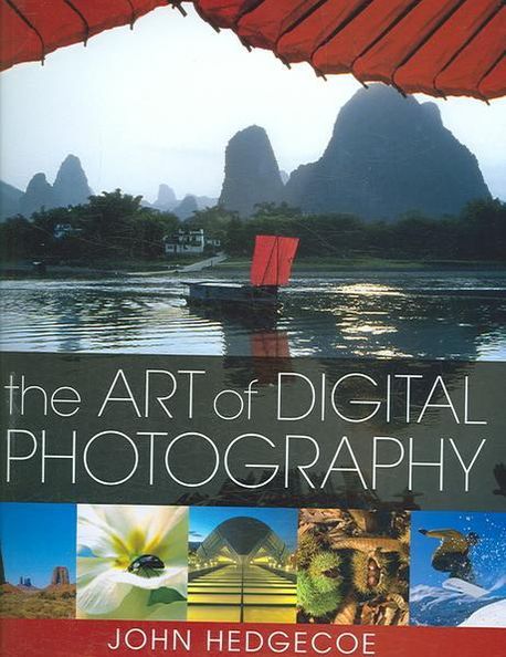 Art of Digital Photography | Hedgecoe, John - 교보문고