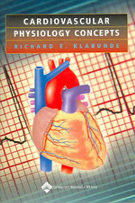 Cardiovascular Physiology Concepts Klabunde Richard E 교보문고