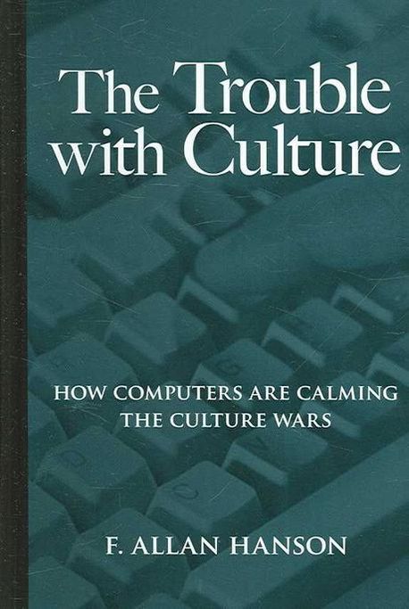 The trouble with culture: how computers are calming the culture wars ...