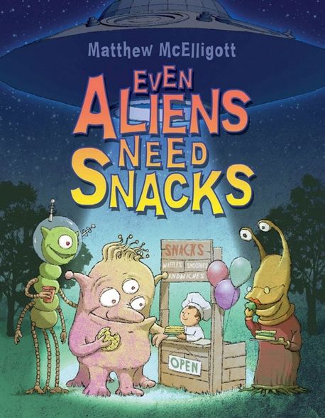 Even Aliens Need Snacks | Walker & Company - 교보문고