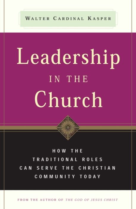Leadership in the Church How Traditional Roles Can Help Serve the ...