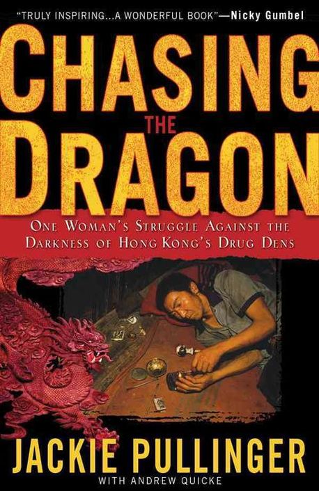 Chasing the Dragon : One Woman's Struggle Against the Darkness of Hong ...