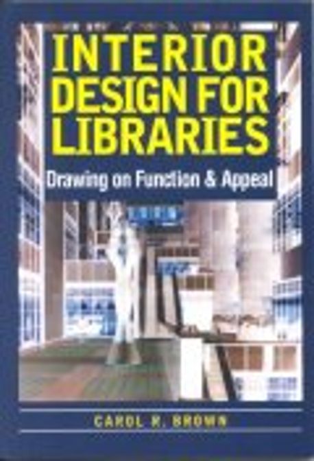 Interior Design for Libraries | Brown, Carol R. - 교보문고