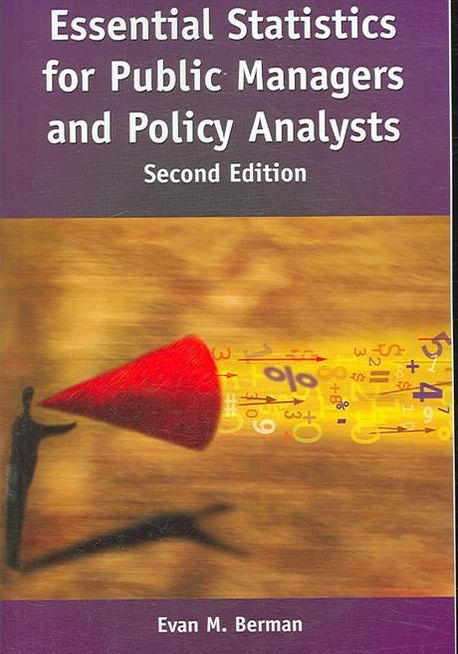 Essential Statistics for Public Managers And Policy Analysts, 2/e | Berman, Evan M. - 교보문고