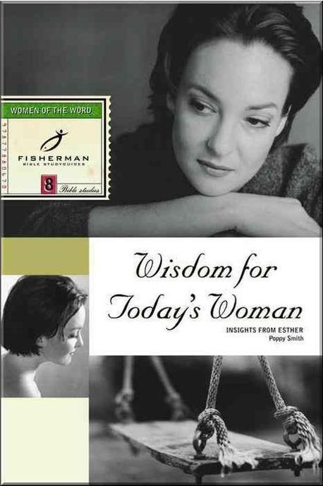 Poppy Edwards Insight Wisdom for Today's Woman : Insights from Esther | Smith, Poppy - ๊ต๋ณด๋ฌธ๊ณ