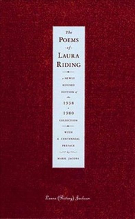 Poems of Laura Riding, 1938-1980 Collection : A Newly Revised Edition ...