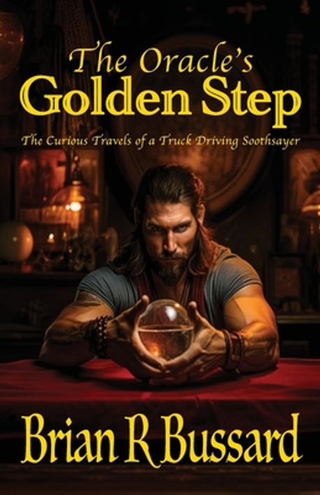 The Oracle's Golden Step | Bussard, Brian R. - 교보문고