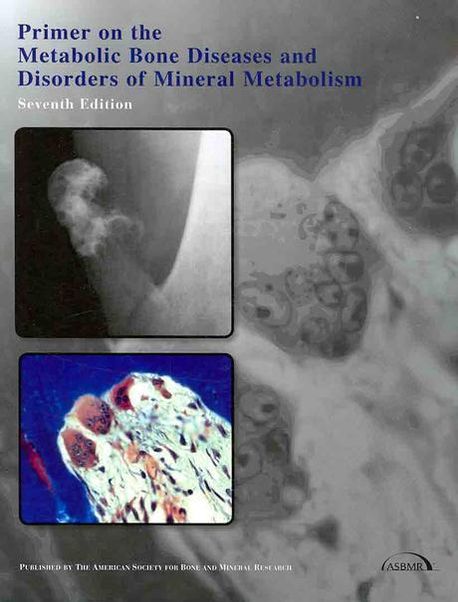 Primer on the Metabolic Bone Diseases and Disorders of Mineral ...