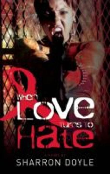 When Love Turns to Hate | Doyle, Sharron - 교보문고