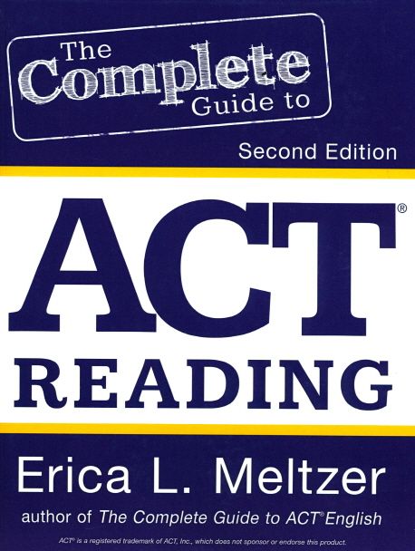The Complete Guide to ACT Reading | Erica L. Meltzer - 교보문고