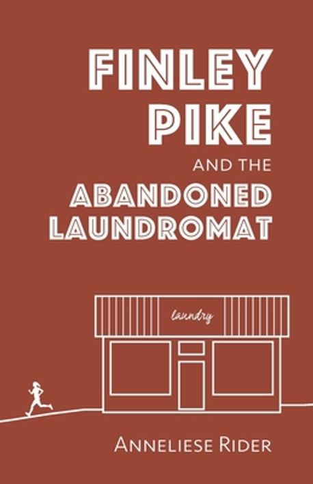 Finley Pike and the Abandoned Laundromat | Rider, Anneliese - 교보문고