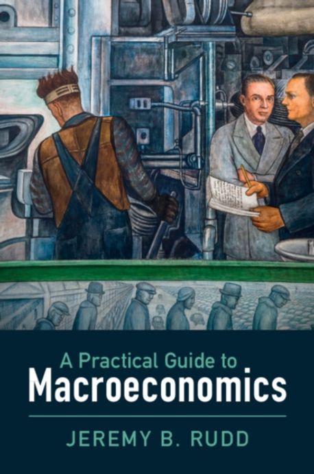 A Practical Guide to Macroeconomics | Rudd, Jeremy B. - 교보문고