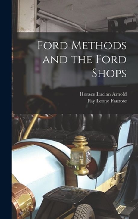 Ford Method Examples Ford Methods and the Ford Shops | Arnold, Horace Lucian - 교보문고