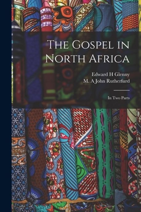 John Rutherford Books The Gospel in North Africa | Rutherfurd, John - 교보문고