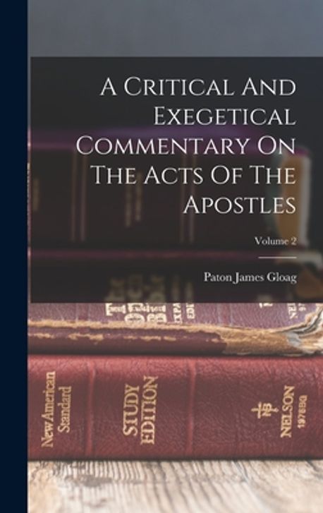 A Critical And Exegetical Commentary On The Acts Of The Apostles ...