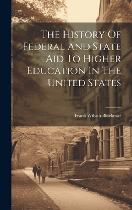 The History Of Federal And State Aid To Higher Education In The United ...