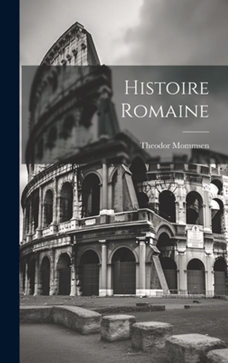 ローマ史 Mommsen Histoire Romaine フランス語 ローマ史 Mommsen Histoire Romaine フランス語