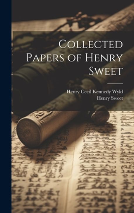 Collected Papers of Henry Sweet | Sweet, Henry - 교보문고
